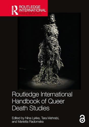 Routledge International Handbook of Queer Death Studies (Routledge International Handbooks)
