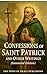 The Confessions of Saint Patrick and Other Writings by St. Patrick