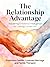 The Relationship Advantage ...