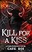 Kill for a Kiss: A slow-bur...