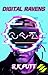 DIGITAL RAVENS: A novella i...