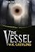 The Vessel: Book One