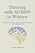 Thriving with AUDHD in Women: A Practical Guide to Embracing Neurodiversity and Finding Clarity