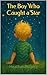 The Boy Who Caught a Star