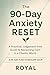 The 90-Day Anxiety Reset: A...