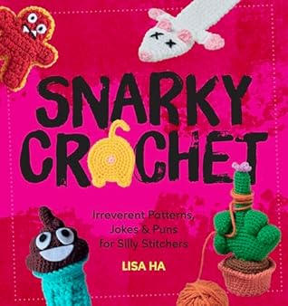 Snarky Crochet by Lisa Ha
