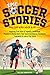 Epic Soccer Stories by Dylan Ambrose