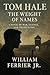 Tom Hale: The Weight of Nam...