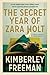 The Secret Year of Zara Holt: A richly imagined story of fashion, scandal, betrayal and undying love