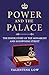 Power and the Palace by Valentine Low