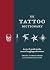 The Tattoo Dictionary: An A-Z guide to the secret language of tattoos