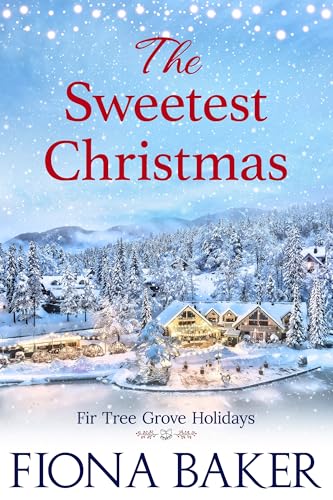 The Sweetest Christmas (Fir Tree Grove Holidays Book 3)