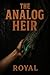 The Analog Heir: The Propri...