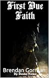First Due Faith :...