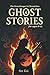 Ghost Stories For Kids 8-12...