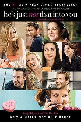 He's Just Not that into You: the No-Excuses Truth to Understanding Guys