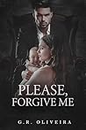 Please, Forgive Me