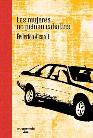 Tapa de Las mujeres no peinan caballos (Federico Aicardi)