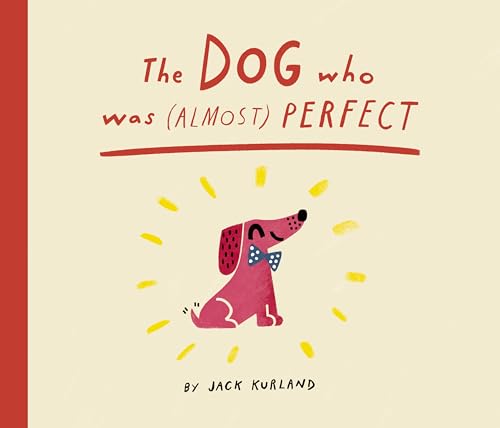The Dog Who Was (Almost) Perfect