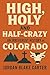 High, Holy, and Half-Crazy by Jordan Blake Carter