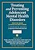 Treating and Preventing Adolescent Mental Health Disorders by Dwight L. Evans