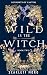 Wild is the Witch: The Consorts of Castor Series