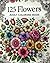 125 Flowers: An Adult Color...