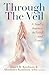 Through the Veil: A Soul's ...