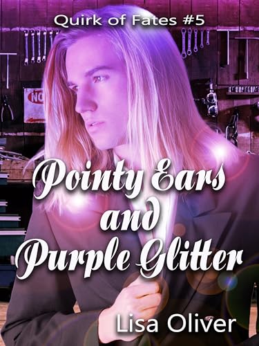 Pointy Ears and Purple Glitter (Quirk of Fate #5)