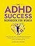 The ADHD Success Workbook f...