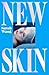 New Skin