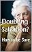 Doubting Salvation?: How to...