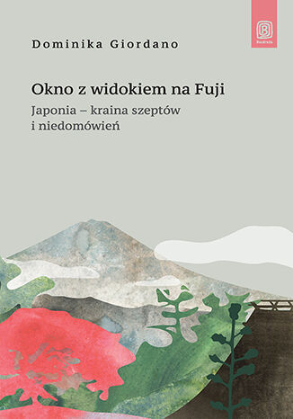 Okno z widokiem na Fuji. Japonia - kraina szeptów i niedomówień (Paperback)