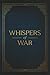 Whispers of War