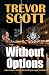 Without Options: A Jake Adams International Espionage Thriller