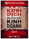 Kinh Dịch Ứng Dụng Trong Kinh Doanh Kinh Dịch Ứng Dụng Trong Kinh Doanh
