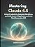 Mastering Claude 4.5: Unloc...