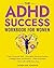 The ADHD Success Workbook f...