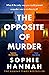 The Opposite of Murder by Sophie Hannah