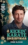 A Kickin' Karate Christmas by Essie Sloane