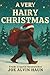 A Very Hairy Christmas by Joe Haun A Very Hairy Christmas by Joe Haun