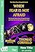 When Fear Is Not Afraid: Th...