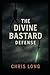 The Divine Bastard: Defense...