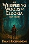 The Whispering Woods of Eldoria by Frank Richardson
