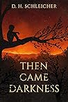 Then Came Darkness