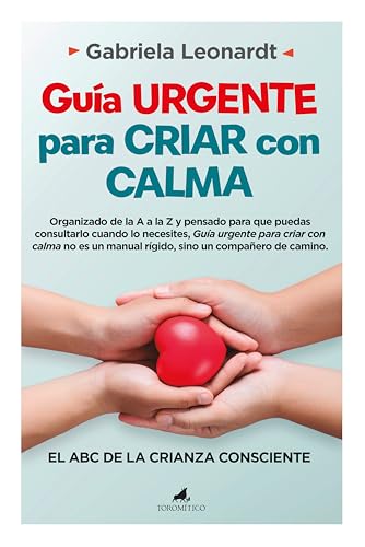 Guía urgente para criar con calma (Spanish Edition)