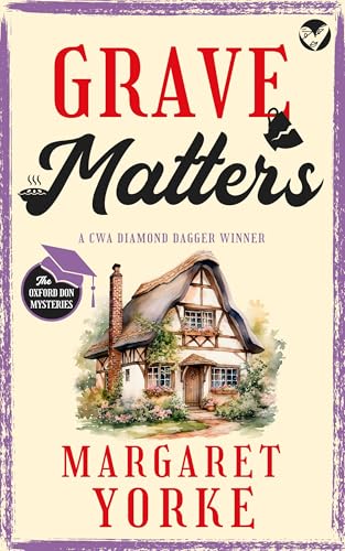 GRAVE MATTERS a gripping English cozy murder mystery full of twists (The Oxford Don Mysteries Book 3)