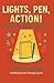 Lights, Pen, Action!: Writi...