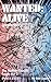 Wanted: Alive (Preferrably): The Nathan Daniels Saga: Act 2 (Parts 4, 5 & 6)