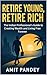 Retire Early, Grow Rich: A ...